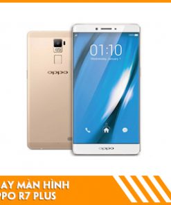 thay-man-hinh-oppo-r7-plus-2