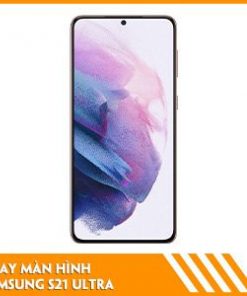 thay-man-hinh-samsung-s21-ultra