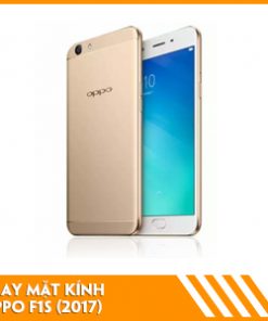 thay-mat-kinh-oppo-f1s-2017