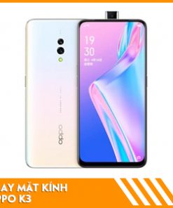 thay-mat-kinh-oppo-k3