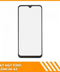 thay-mat-kinh-xiaomi-mi-a3