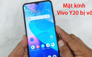 Dấu hiệu bạn phải thay mặt kính Vivo Y20  Dấu hiệu bạn phải thay mặt kính Vivo Y20